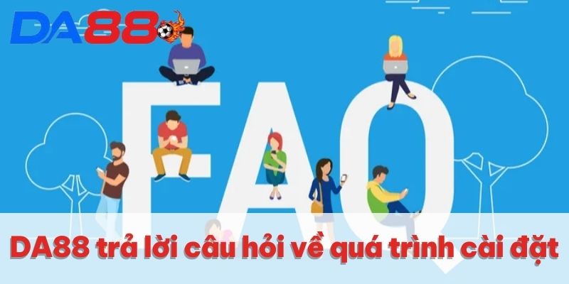 DA88 trả lời câu hỏi về quá trình cài đặt
