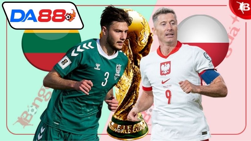 Thông tin lực lượng Lithuania vs Ba Lan mới nhất